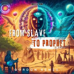 Cover of From Slave To Prophet (feat. Twisted Mind)