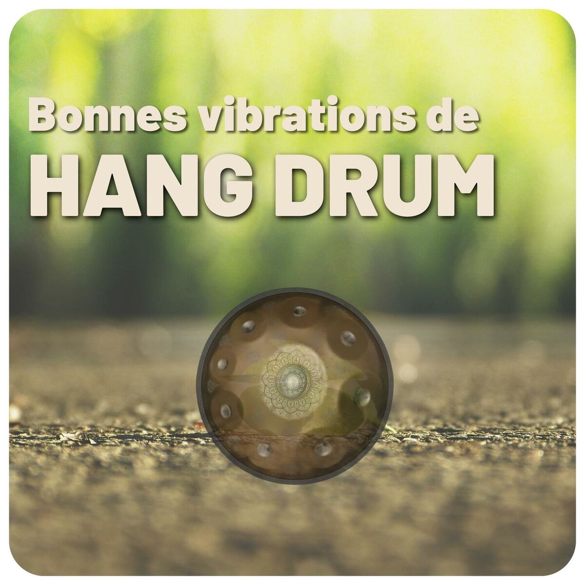 Album cover of Bonnes vibrations de hang drum