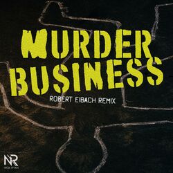 Cover of Murder Business (Robert Eibach Remix)