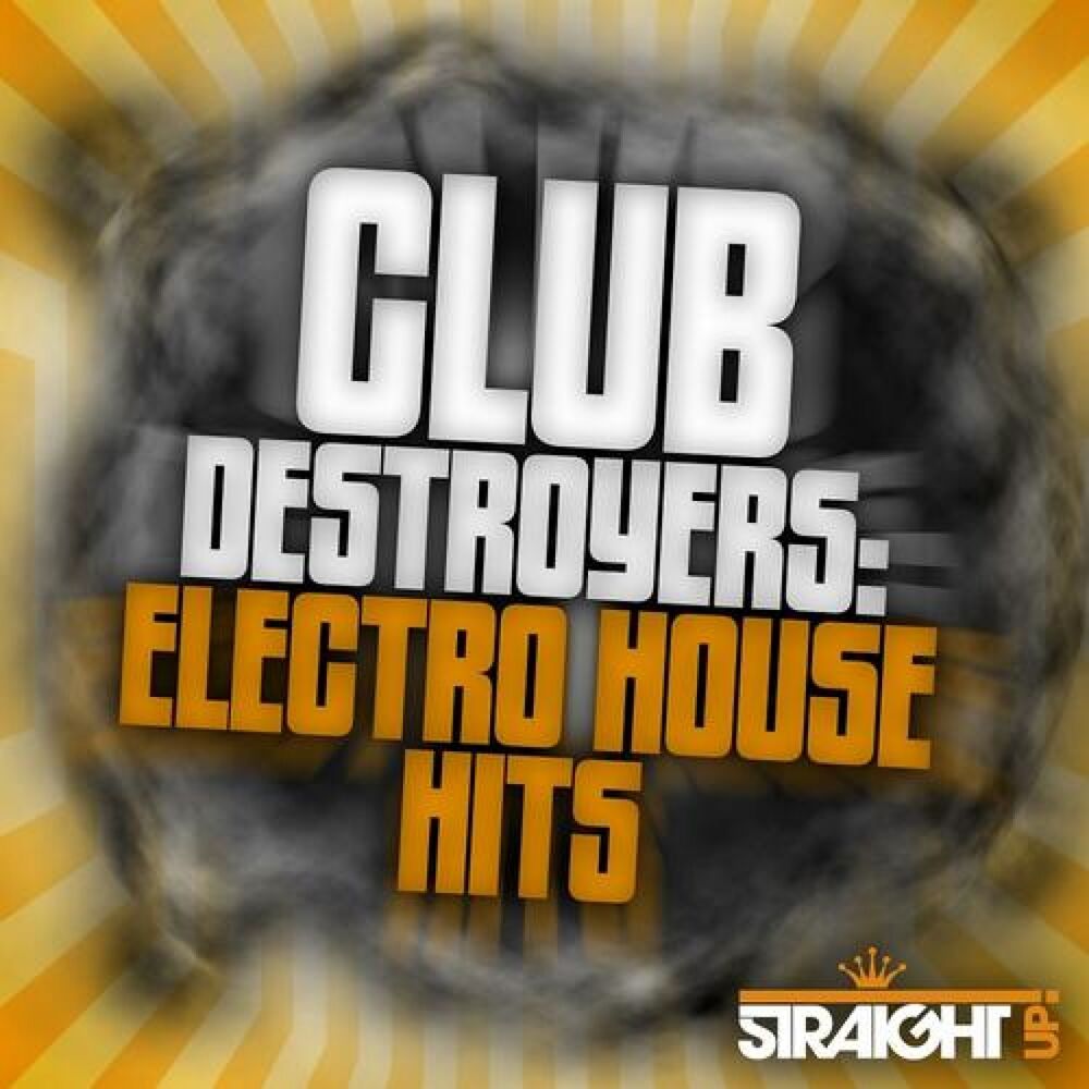 Picture of Club Destroyers: Electro House Hits