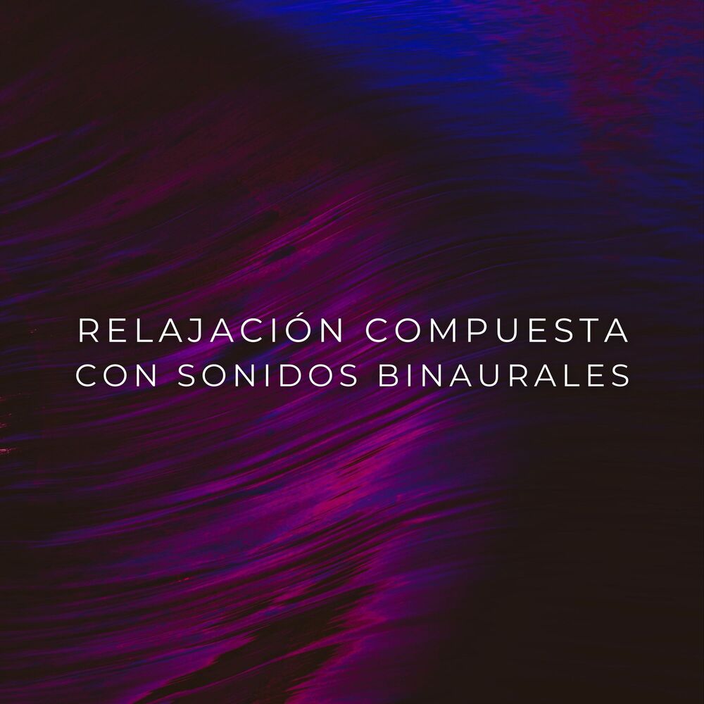 Picture of Relajación Compuesta Con Sonidos Binaurales