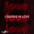 I Believe In Love