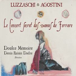 Cover of Luzzaschi & Agostini: Le concert secret des Dames de Ferrare