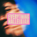 EVERYTHING HALLELUJAH (House)