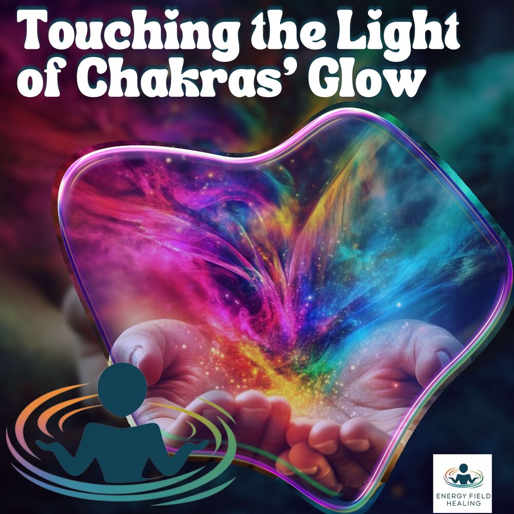 Picture of Touching the Light of Chakras’ Glow