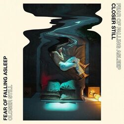 Cover of Closer Still / Fear of Falling Asleep