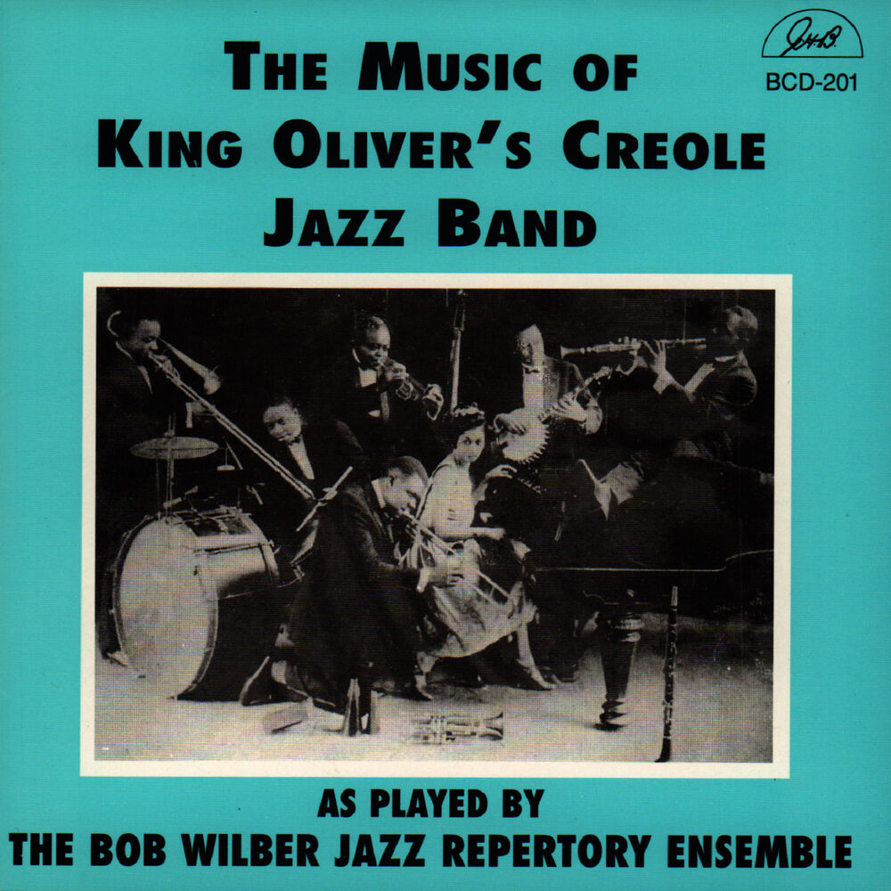 Picture of The Music of King Oliver's Creole Jazz Band as Played by the Bob Wilber Jazz Repertory Ensemble
