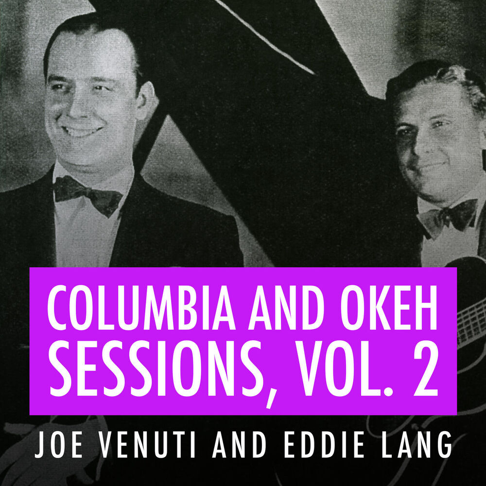 Picture of Joe Venuti and Eddie Lang Columbia and Okeh Sessions, Vol 2