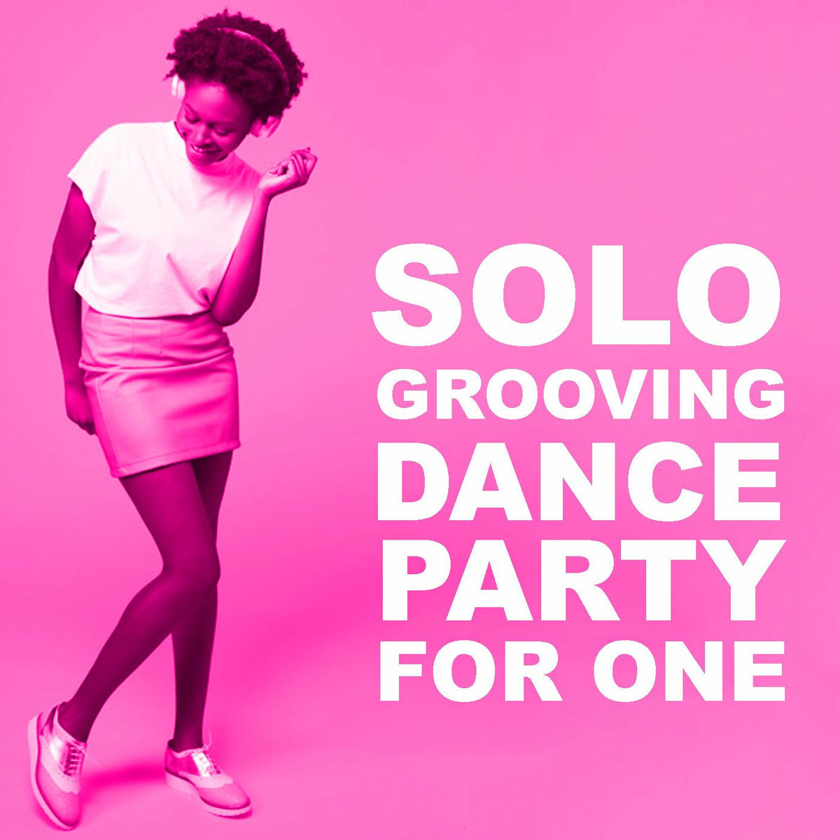 Album cover of Solo Grooving Dance Party For One