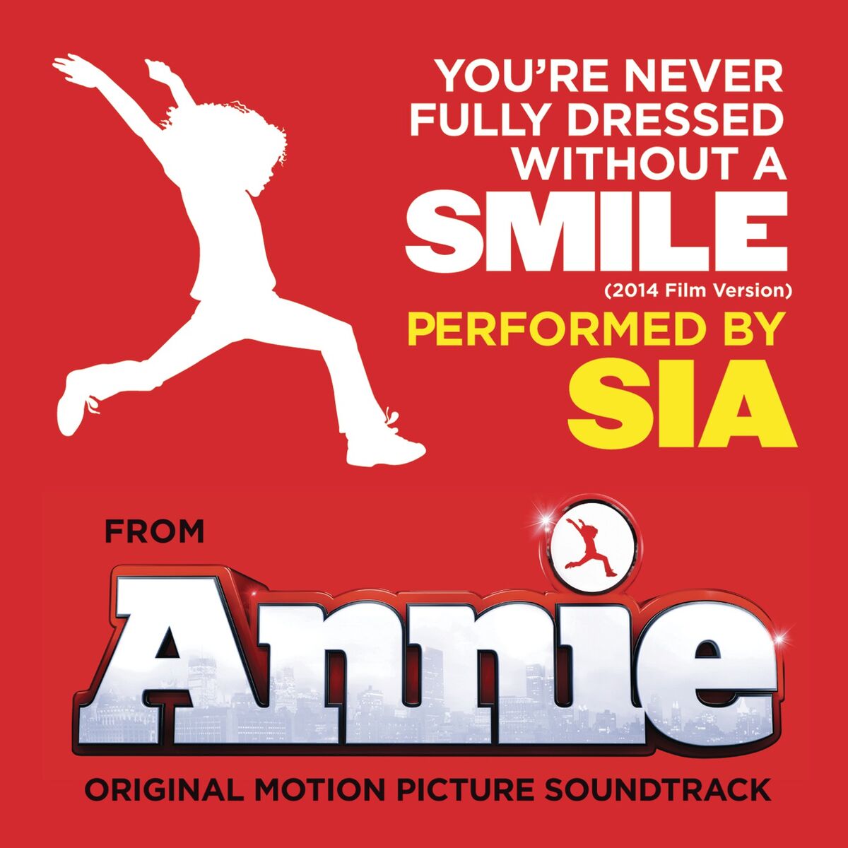 Album cover of You're Never Fully Dressed Without a Smile (2014 Film Version)