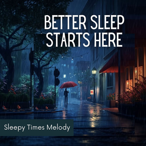 Better Sleep Starts Here