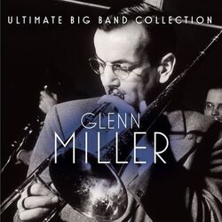 Cover of Ultimate Big Band Collection: Glenn Miller