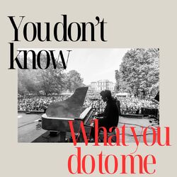 Cover of You don't know What you do to me