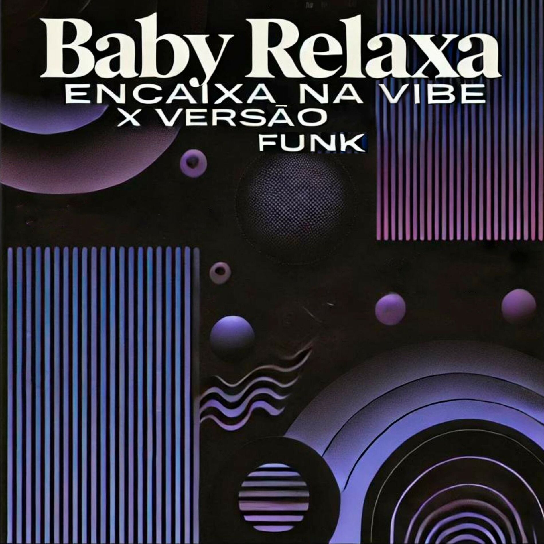 Album cover of Baby Relaxa Encaixa na Vibe X Versão Funk