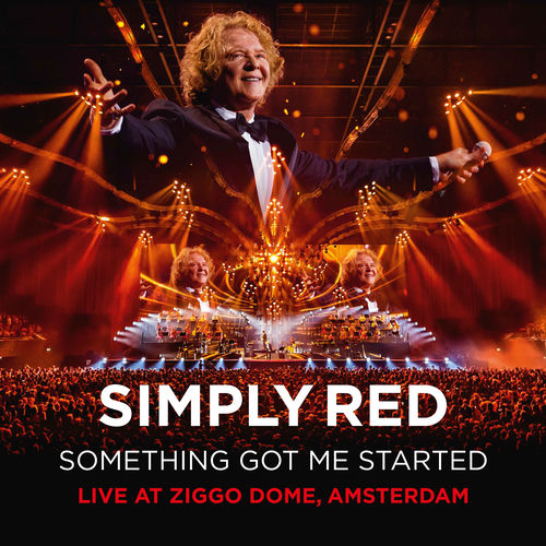 Simply Red - Something Got Me Started (Live at Ziggo Dome