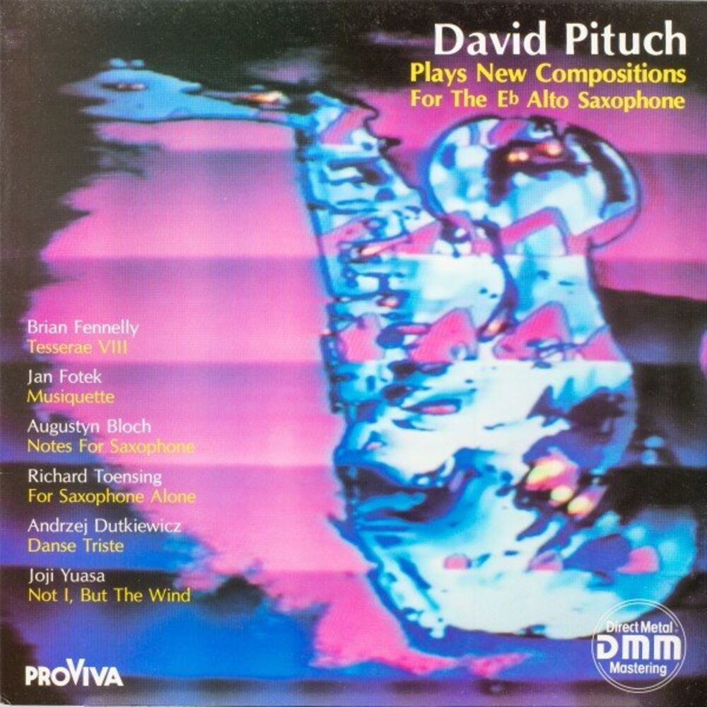 Picture of David Pituch Plays New Compositions for the Eb Alto Saxophone (Tesserae VIII / Musiquette / Notes for Saxophone / For Saxophone Alone / Danse Triste / Not I, but 
