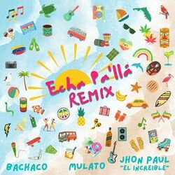 Cover of Echa Pa'lla (Remix)