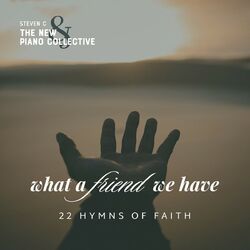 Cover of "What A Friend We Have" 22 Hymns Of Faith