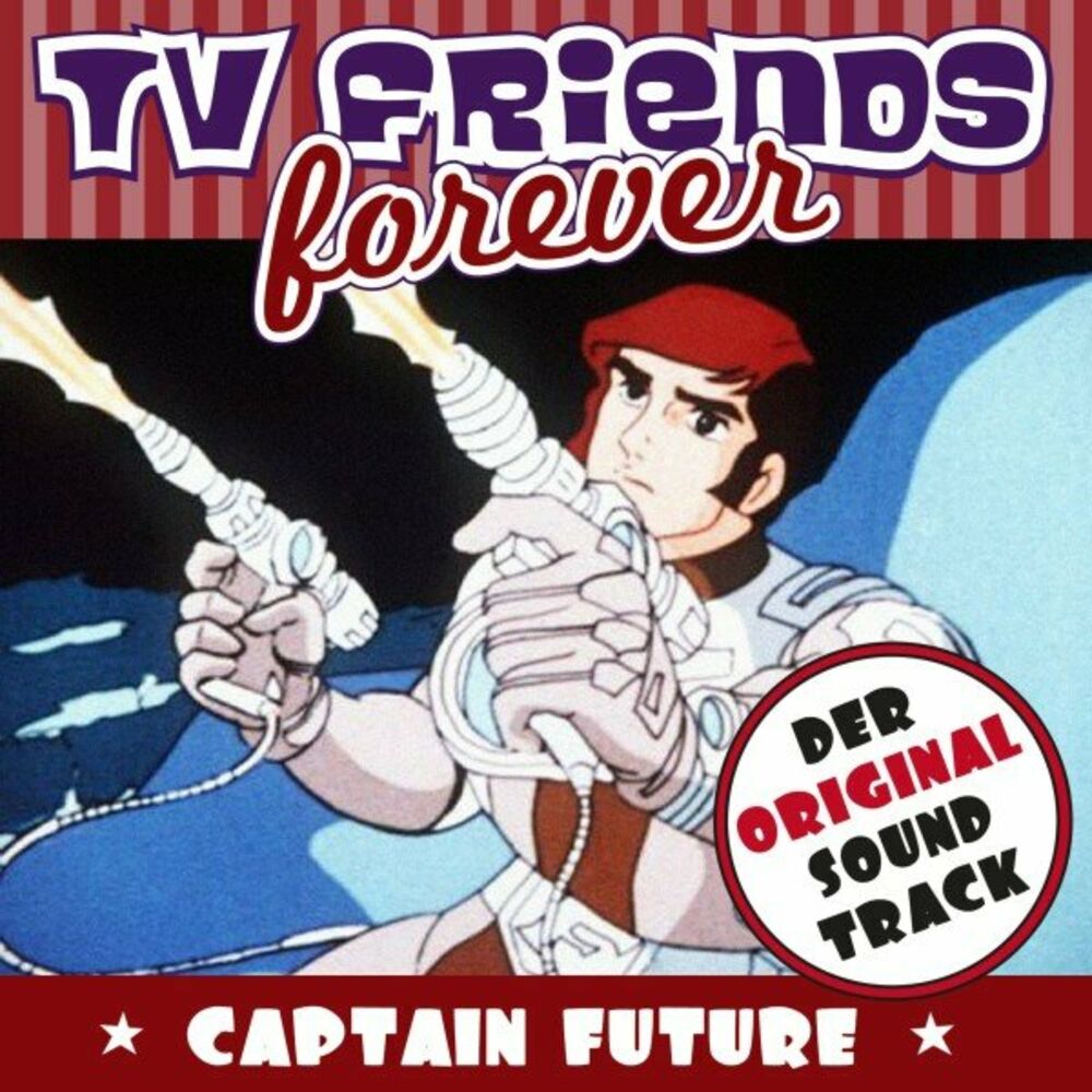 Picture of TV Friends Forever - Der Original Sound Track: Captain Future