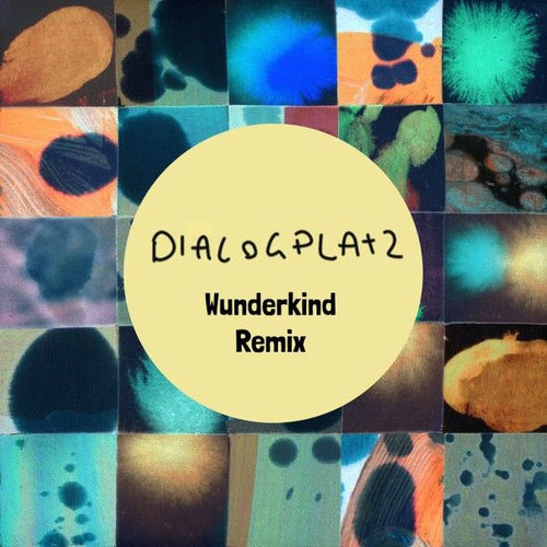 Dialogplatz (Wunderkind Remix)