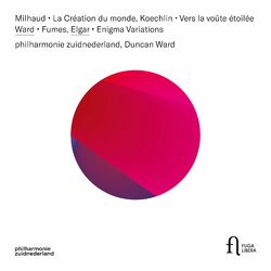 Cover of Milhaud: La création du monde - Koechlin: Vers la voûte étoilée - Ward: Fumes - Elgar: Enigma Variations