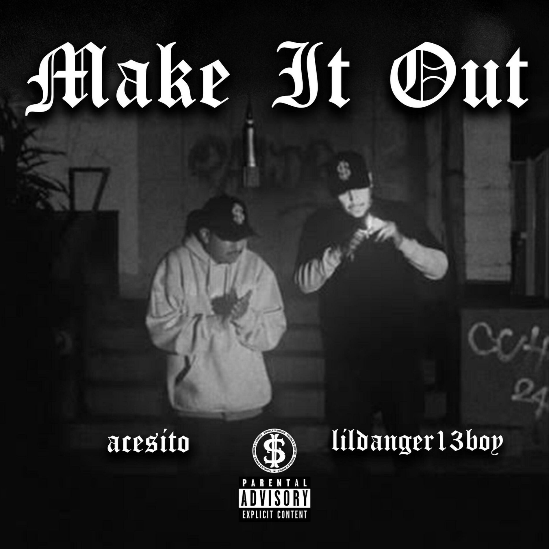 Album cover of MAKE IT OUT (feat. ACESITO & LIL DANGER 13BOY)