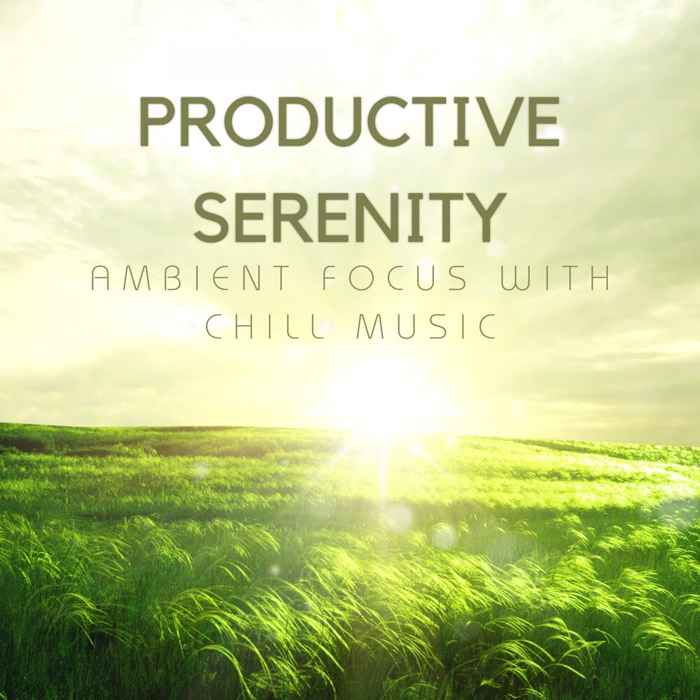 Picture of Productive Serenity: Ambient Focus with Chill Music