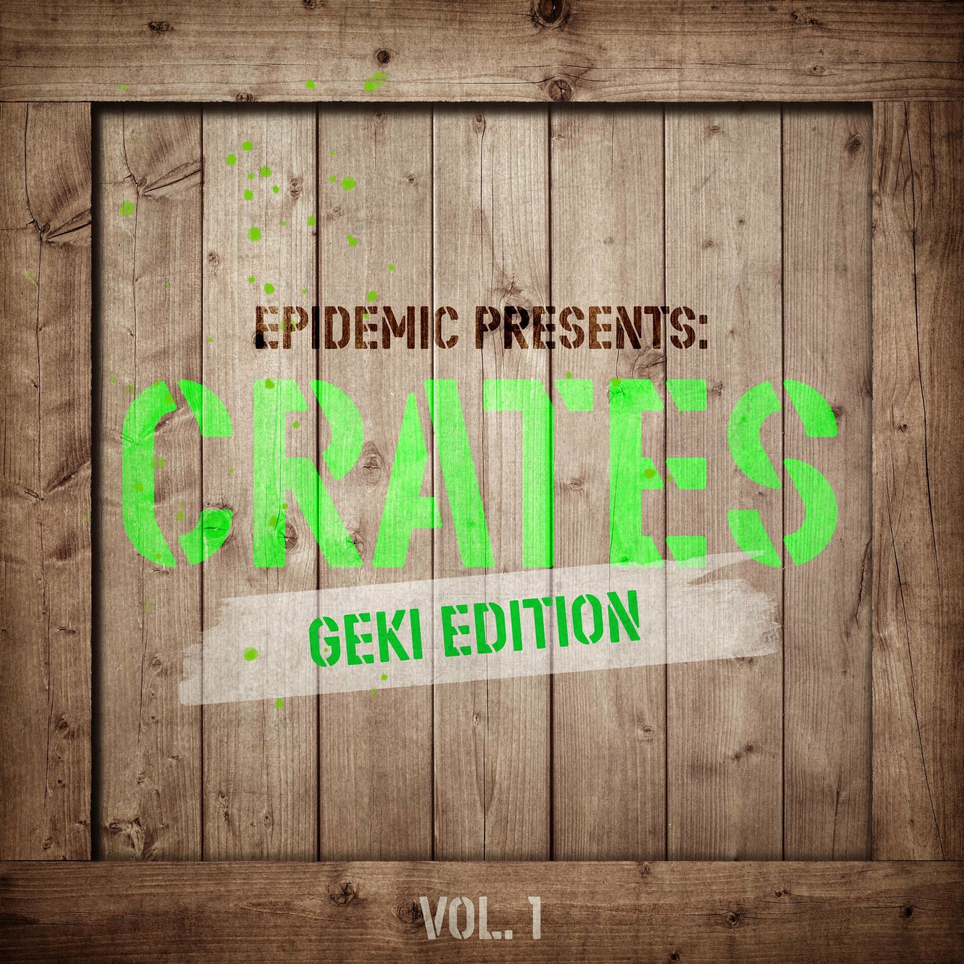 Album cover of Epidemic Presents: Crates (Geki Edition) Vol. 1