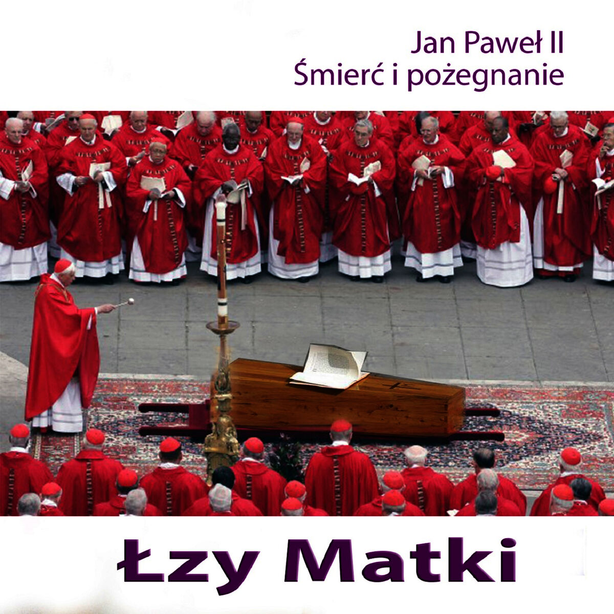 Album cover of Modlitwa Jan Pawel II. Smierc i Pozegnanie - Lzy Matki