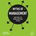 Myths of Management (What People Get Wrong About Being the Boss)