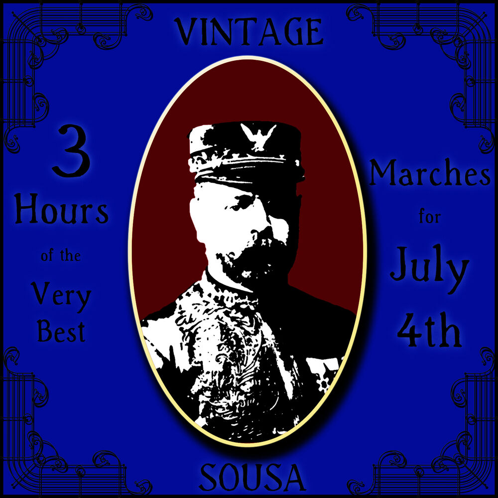 Picture of Vintage Sousa: 3 Hours of the Very Best Marches for July 4th