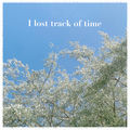 I lost track of time