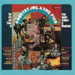 Cover of The Life And Time Of Country Joe And The Fish From Haight-Ashbury To Woodstock