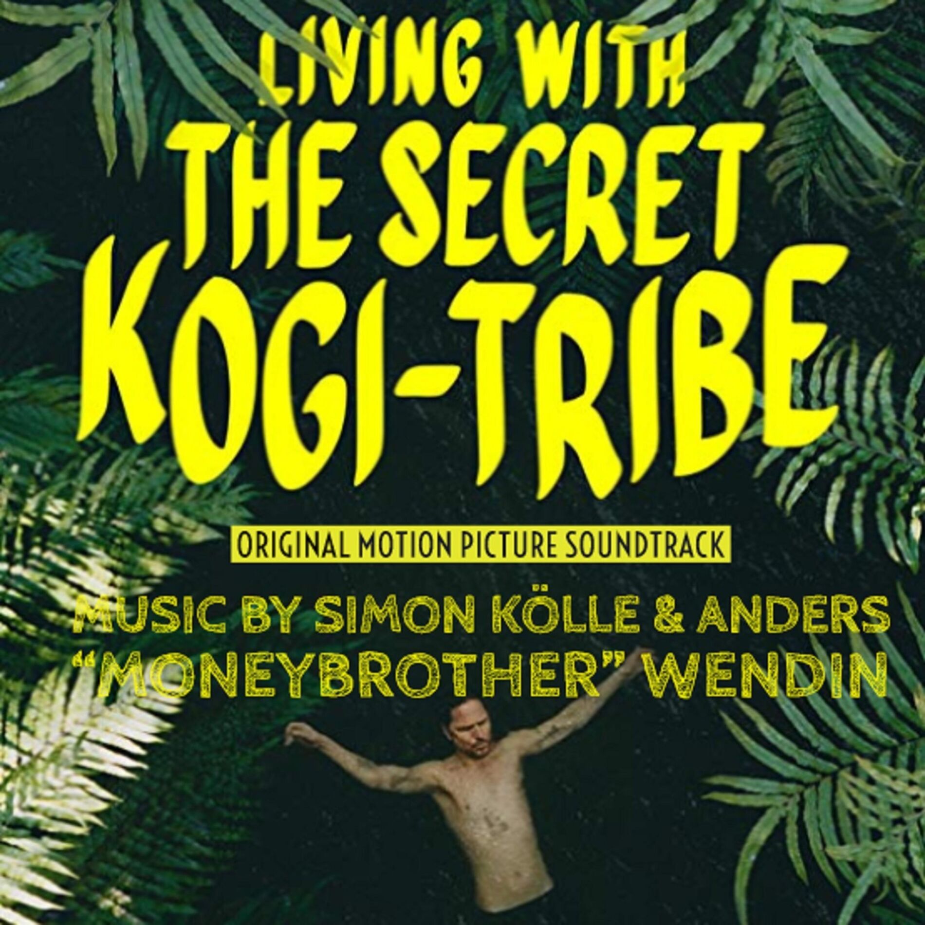 Album cover of Living With the Secret Kogi Tribe (Original Motion Picture Soundtrack)