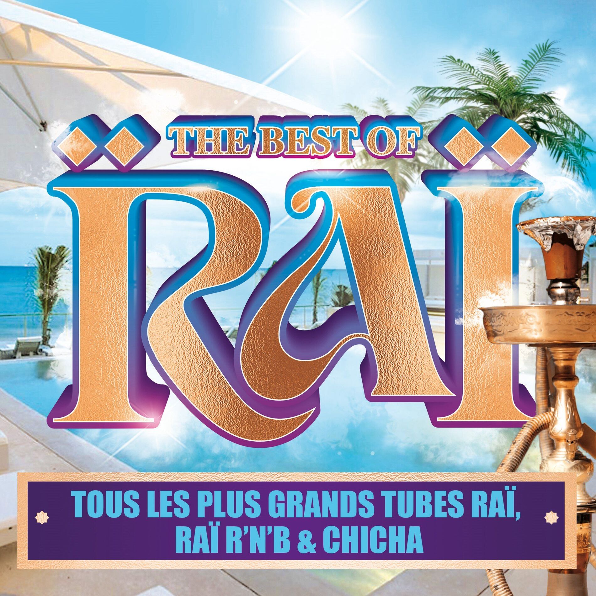 Album cover of Best of Raï : Le Best of du Raï, Raï R'n'B & Chicha