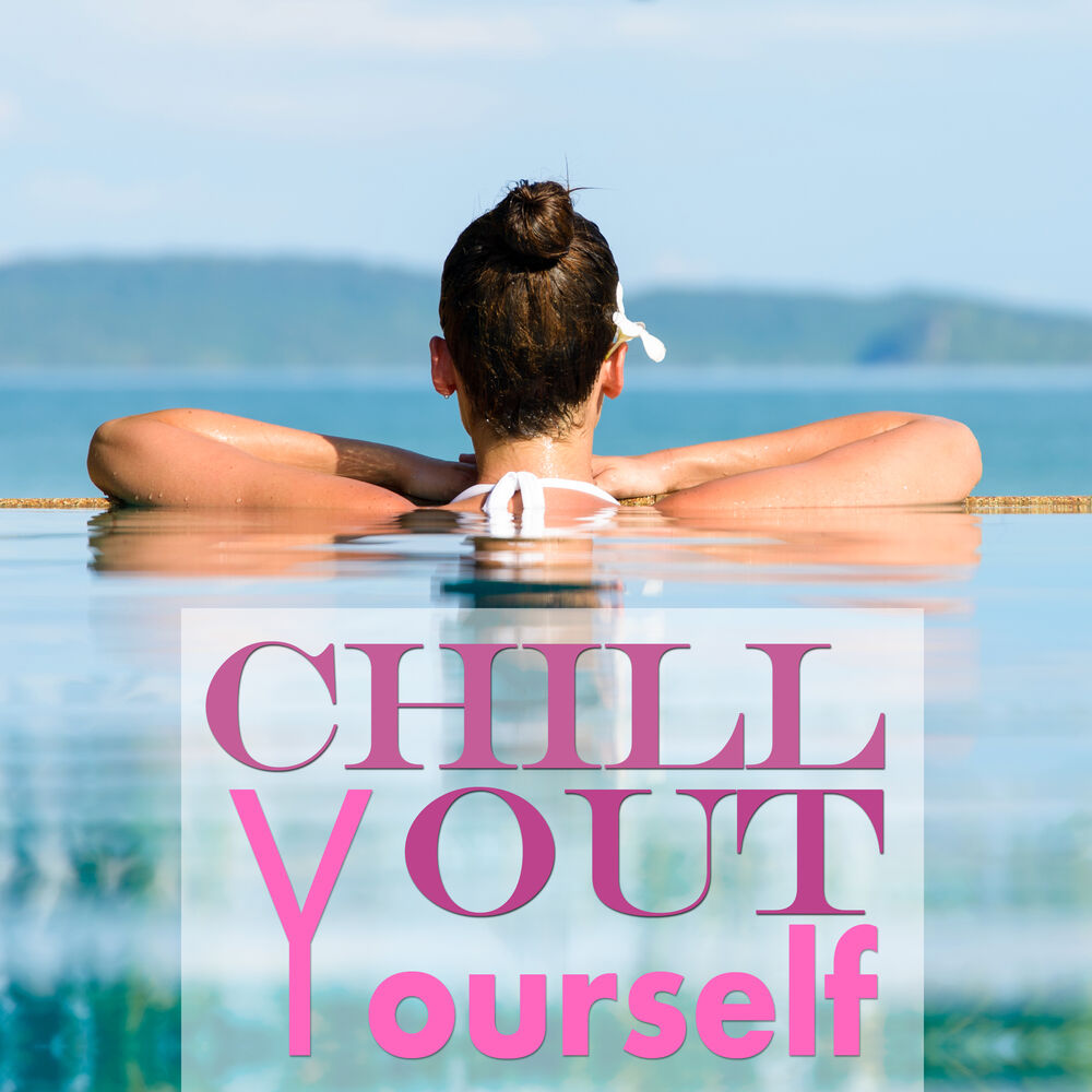 Picture of Chill Out Yourself