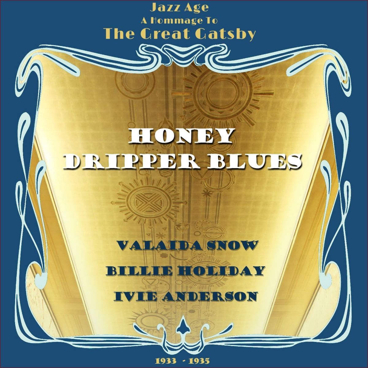 Album cover of Honey Dripper Blues (Jazz Age - A Hommage To The Great Gatsby Era 1933 - 1935)