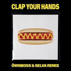 Cover of Clap Your Hands (Öwnboss & Selva Remix)