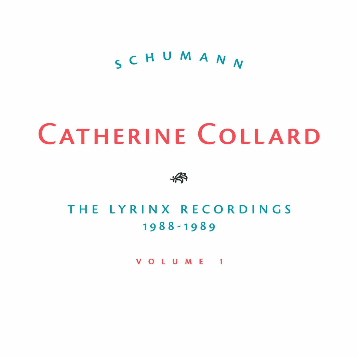 Album cover of Schumann, The Lyrinx Recordings 1988-1989, Vol. 1