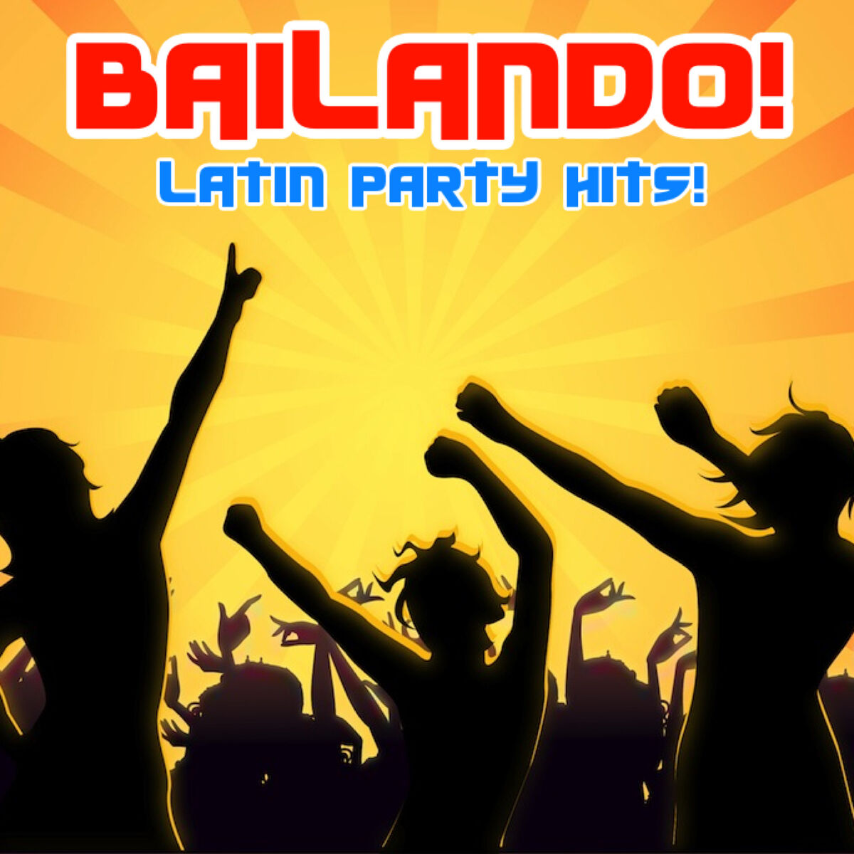 Album cover of Bailando! (Latin Party Hits!)