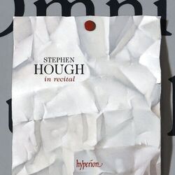 Cover of Stephen Hough in Recital: Beethoven Op. 111; Weber, Mendelssohn, Chopin, Liszt etc.