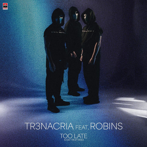Too late (C'est Trop Tard) (feat. ROBINS)