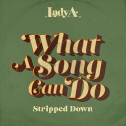 Cover of What A Song Can Do (Stripped Down)