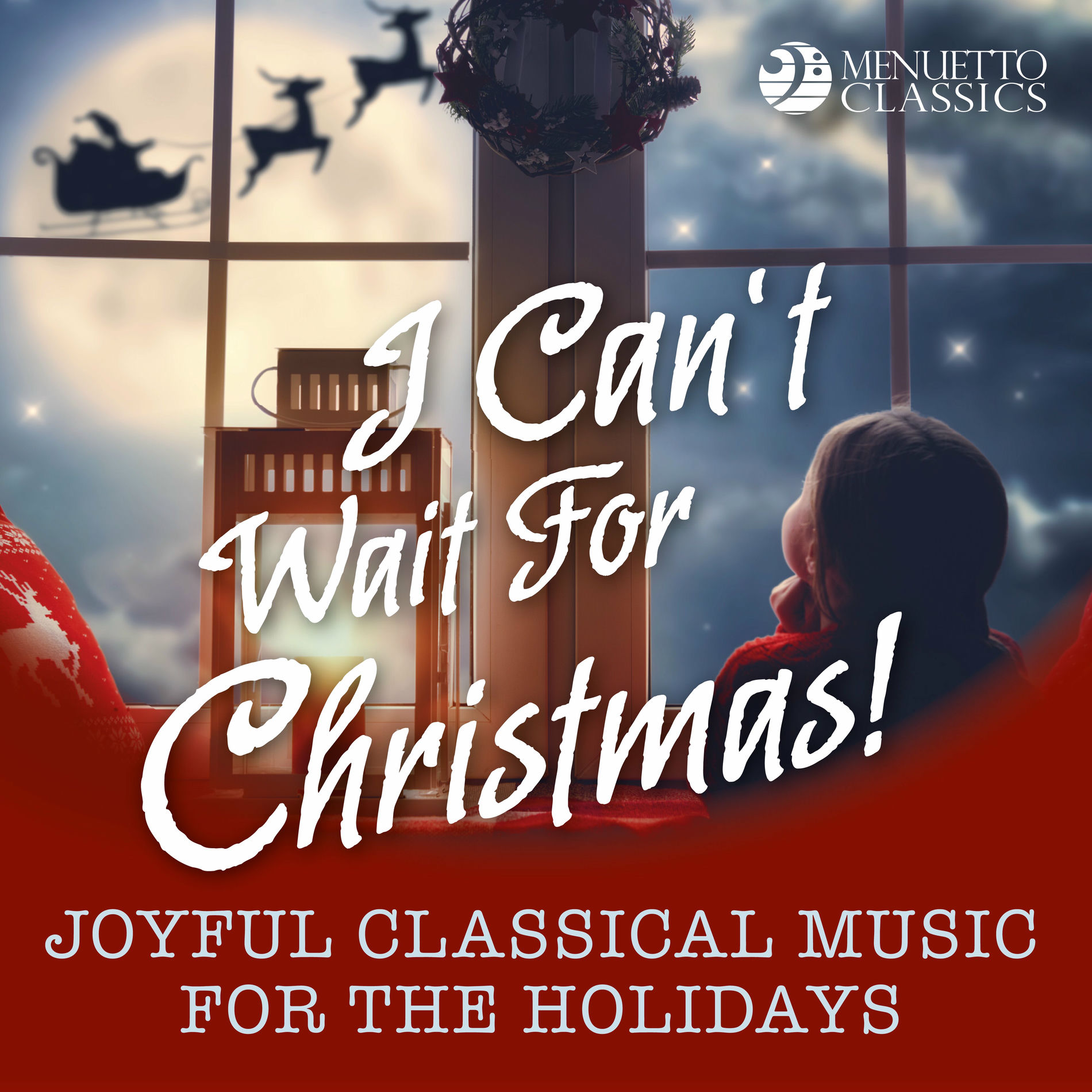 Album cover of I Can't Wait for Christmas! (Joyful Classical Music for the Holidays)