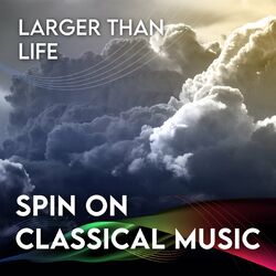 Cover of Spin On Classical Music 3 - Larger Than Life