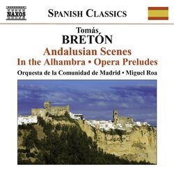 Cover of Breton, T.: Escenas Andaluzas / En La Alhambra / Opera Preludes