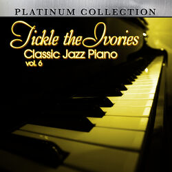Cover of Tickle the Ivories: Classic Jazz Piano, Vol. 6