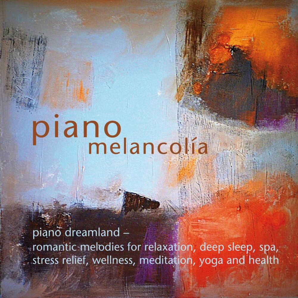 Picture of Piano Dreamland – Romantic Melodies for Relaxation, Deep Sleep, Spa, Stress Relief, Wellness, Meditation, Yoga and Health
