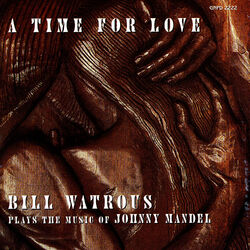 Cover of A Time For Love...The Music Of Johnny Mandel