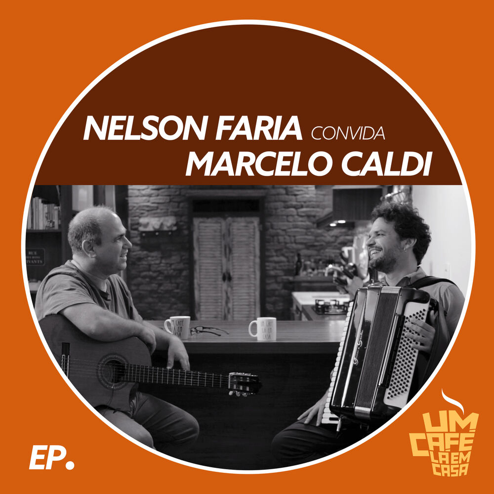Picture of Nelson Faria Convida Marcelo Caldi. Um Café Lá Em Casa